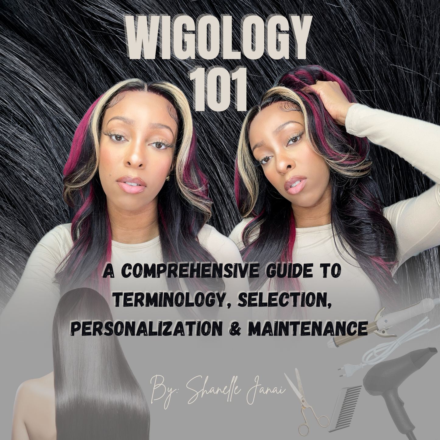 WIGOLOGY 101: A Comprehensive Guide To Terminology, Selection, Personalization, & Maintenance
